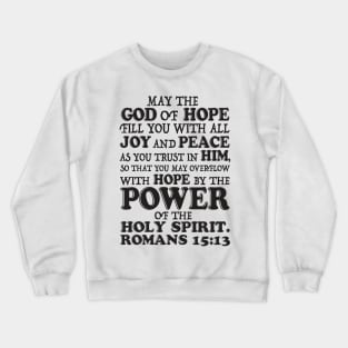 Romans 15:13 Crewneck Sweatshirt